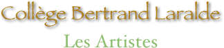 Collège Bertrand Laralde
Les Artistes 